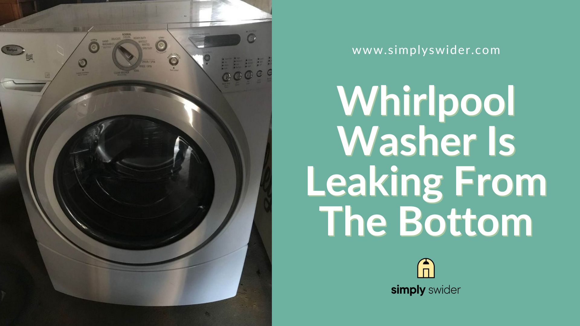 Whirlpool Washer Is Leaking From The Bottom