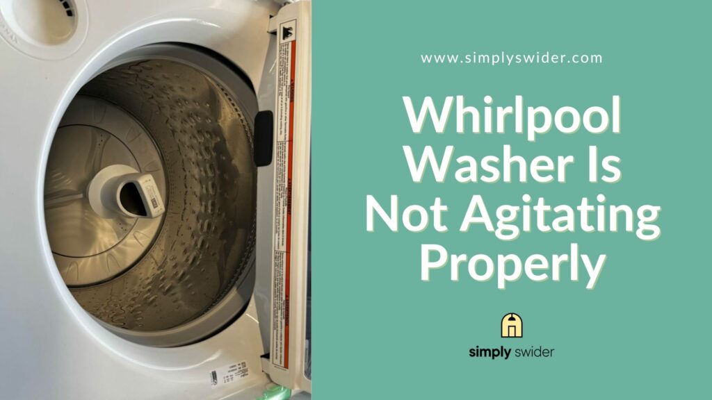 Whirlpool Washer Is Not Agitating Properly