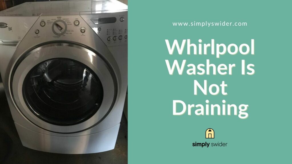 Whirlpool Washer Is Not Draining
