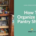 How To Organize Deep Pantry Shelves