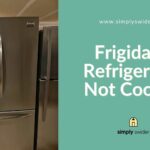 Frigidaire Refrigerator Not Cooling