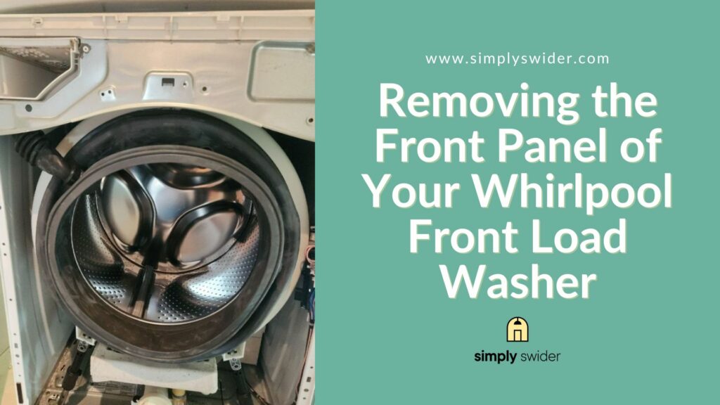 Removing the Front Panel of Your Whirlpool Front Load Washer